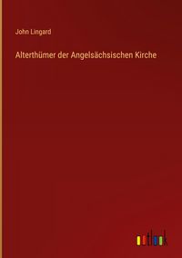 Produktbild: Alterth&uuml;mer der Angels&auml;chsischen Kirche