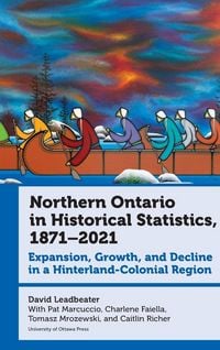 Produktbild: Northern Ontario in Historical Statistics, 1871-2021