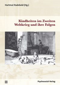 Produktbild: Kindheiten im Zweiten Weltkrieg und ihre Folgen