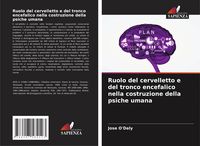 Produktbild: Ruolo del cervelletto e del tronco encefalico nella costruzione della psiche umana