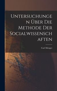 Produktbild: Untersuchungen &uuml;ber die Methode der Socialwissenschaften