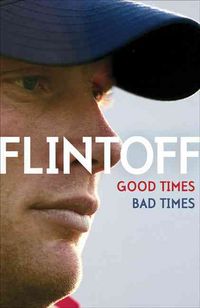 Produktbild: Flintoff, A: Good Times, Bad Times