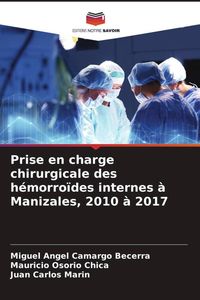 Produktbild: Prise en charge chirurgicale des h&eacute;morro&iuml;des internes &agrave; Manizales, 2010 &agrave; 2017