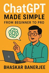 Produktbild: ChatGPT Made Simple: From Beginner to Pro (AI Tutorial Beginner to Pro, #1)