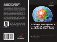 Produktbild: Wywo&iquest;ana hiperglikemia a czynno&iquest;&iquest; kory nadnerczy u embrion&oacute;w Giant Danio