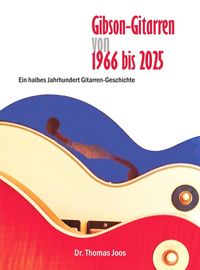 Produktbild: Gibson-Gitarren von 1966 bis 2025