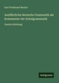 Produktbild: Ausf&uuml;hrliche deutsche Grammatik als Kommentar der Schulgrammatik
