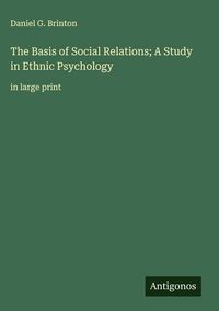 Produktbild: The Basis of Social Relations; A Study in Ethnic Psychology