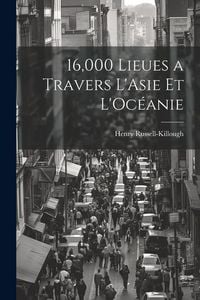 Produktbild: 16,000 Lieues a Travers L'Asie et L'Oc&eacute;anie