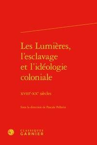 Produktbild: Les Lumi&egrave;res, l'esclavage et l'id&eacute;ologie coloniale XVIIIe-XXe si&egrave;cles