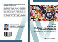 Produktbild: Alternative Marktbearbeitungsans&auml;tze in der Pharmabranche