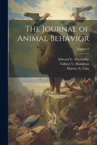Produktbild: The Journal of Animal Behavior; Volume 6