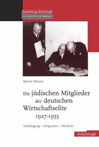 Produktbild: Die j&uuml;dischen Mitglieder der deutschen Wirtschaftselite 1927-1955