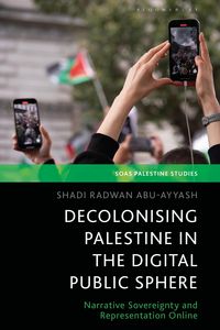 Produktbild: Decolonizing Palestine in the Digital Public Sphere