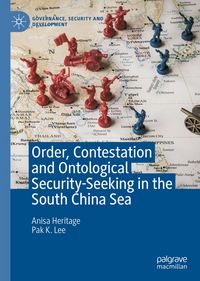 Produktbild: Order, Contestation and Ontological Security-Seeking in the South China Sea