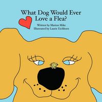 Produktbild: What Dog Would Ever Love a Flea?