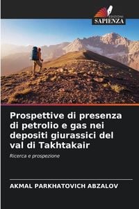 Produktbild: Prospettive di presenza di petrolio e gas nei depositi giurassici del val di Takhtakair