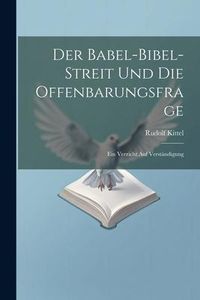 Produktbild: Der Babel-Bibel-Streit Und Die Offenbarungsfrage