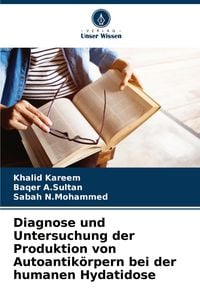 Produktbild: Diagnose und Untersuchung der Produktion von Autoantik&ouml;rpern bei der humanen Hydatidose