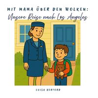 Produktbild: Mit Mama &uuml;ber den Wolken: Unsere Reise nach Los Angeles