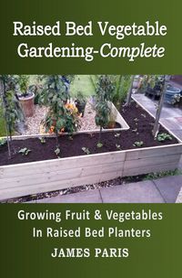 Produktbild: Raised Bed Vegetable Gardening-Complete: Growing Fruit & Vegetables In Raised Bed Planters