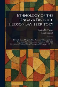 Produktbild: Ethnology of the Ungava District, Hudson Bay Territory