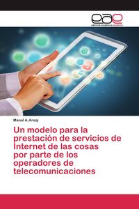 Produktbild: Un modelo para la prestaci&oacute;n de servicios de Internet de las cosas por parte de los operadores de telecomunicaciones