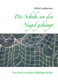 Produktbild: Die Schuhe an den Nagel geh&auml;ngt