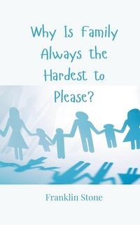 Produktbild: Why Is Family Always the Hardest to Please?