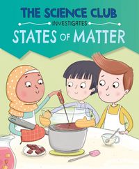 Produktbild: The Science Club Investigates: States of Matter