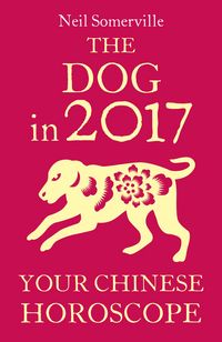 Produktbild: The Dog in 2017: Your Chinese Horoscope