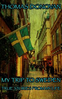 Produktbild: My Trip To Sweden: True Stories From My Life