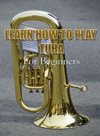 Produktbild: Learn How To Play Tuba For Beginners