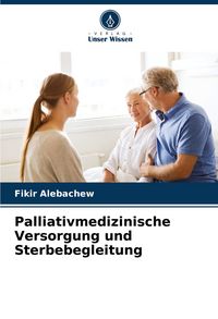 Produktbild: Palliativmedizinische Versorgung und Sterbebegleitung