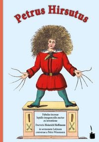 Produktbild: Petrus Hirsutus / Der Struwwelpeter