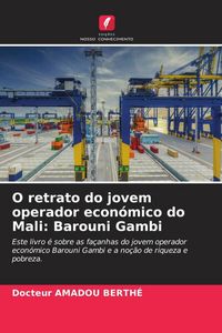 Produktbild: O retrato do jovem operador econ&oacute;mico do Mali: Barouni Gambi
