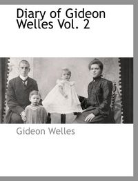 Produktbild: Diary of Gideon Welles Vol. 2