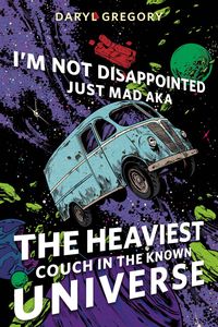 Produktbild: I'm Not Disappointed Just Mad AKA The Heaviest Couch in the Known Universe