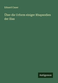 Produktbild: &Uuml;ber die Urform einiger Rhapsodien der Ilias
