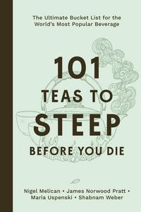 Produktbild: 101 Teas to Steep Before You Die