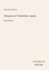 Produktbild: Glimpses of Unfamiliar Japan