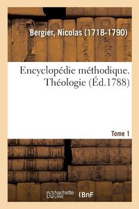 Produktbild: Encyclop&eacute;die m&eacute;thodique. Th&eacute;ologie. Tome 1