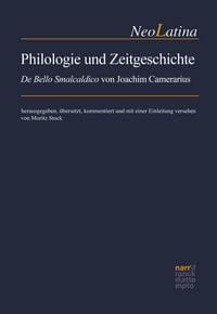 Produktbild: Philologie und Zeitgeschichte: 'De bello Smalcaldico' von Joachim Camerarius