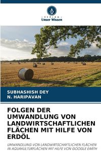Produktbild: Folgen der Umwandlung von Landwirtschaftlichen Fl&auml;chen mit Hilfe von Erd&ouml;l