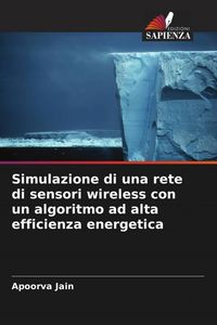 Produktbild: Simulazione di una rete di sensori wireless con un algoritmo ad alta efficienza energetica
