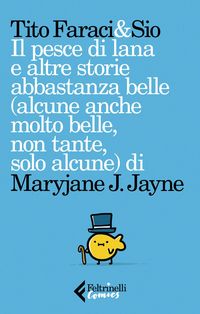 Produktbild: Il pesce di lana e altre storie abbastanza belle (alcune anche molto belle, non tante, solo alcune) di Maryjane J. Jayne
