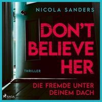 Produktbild: Don't believe her: Die Fremde unter deinem Dach