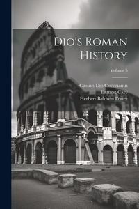 Produktbild: Dio's Roman History; Volume 5
