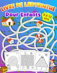 Produktbild: LIVRE DE LABYRINTHE Pour Enfants 8 &agrave; 12 ans