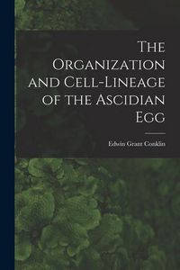 Produktbild: The Organization and Cell-lineage of the Ascidian Egg